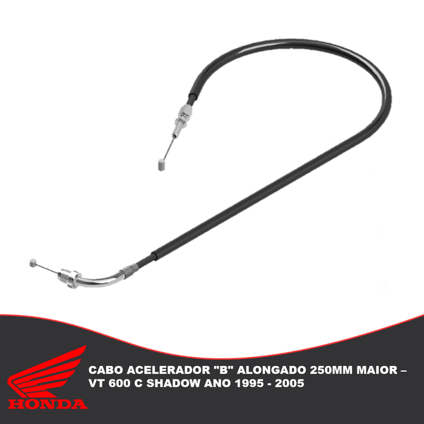 Cabo Acelerador "B" Alongado 250mm Maior Honda Vt 600 C Shadow Ano 1995 - 2005