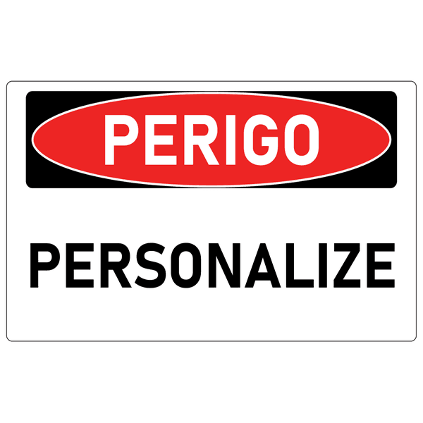 Placa de Perigo | Personalize