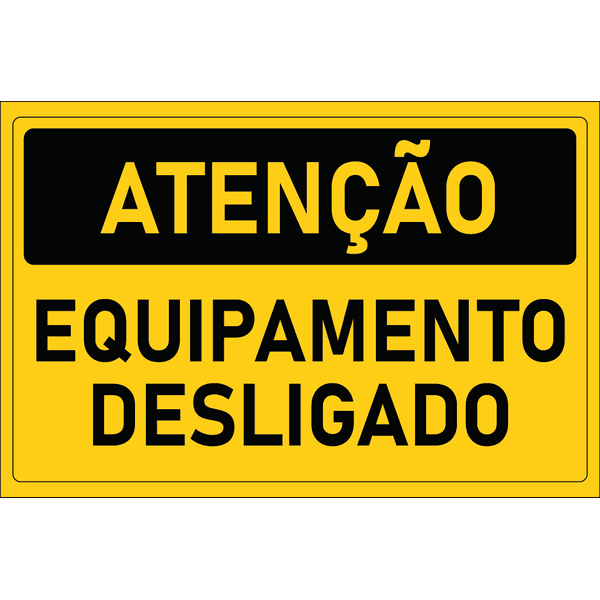 Placa de Atenção | Equipamento Desligado