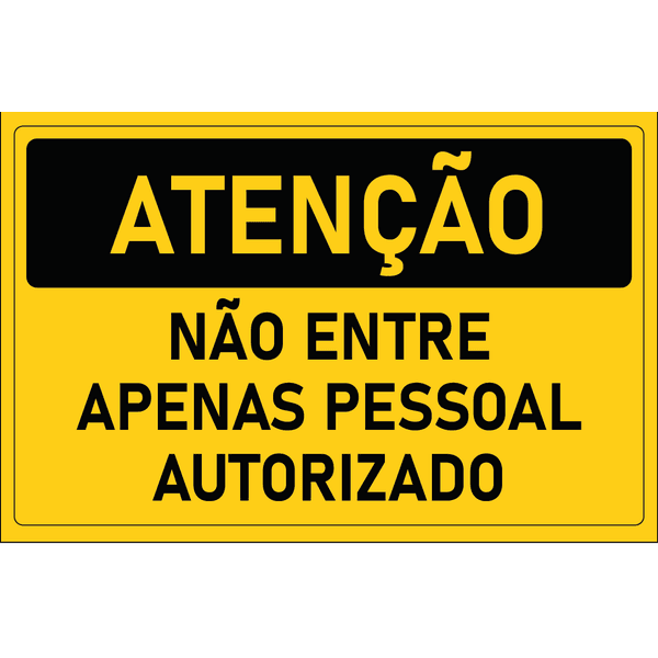 Placa de Atenção | Não Entre Apenas Pessoal Autorizado