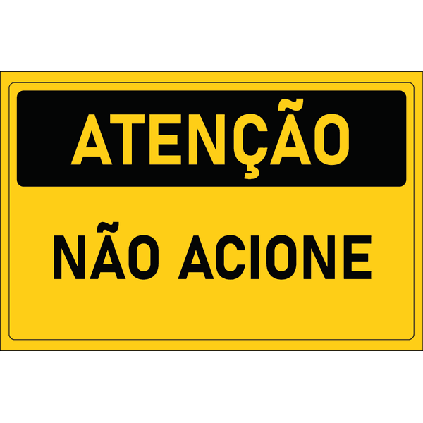 Placa de Atenção | Não Acione