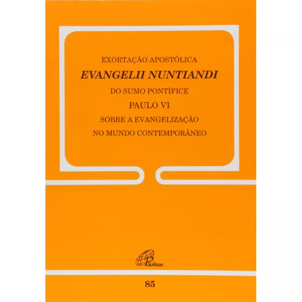 DOC 85 - EVANGELII NUNTIANDI- EXORTAÇÃO APOSTÓLICA SOBRE A EVANGELIZAÇÃO NO MUNDO CONTEMPORÂNEO