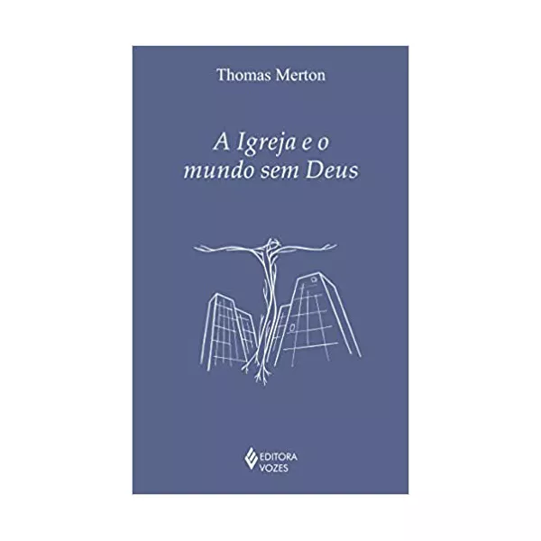 A IGREJA E O MUNDO SEM DEUS