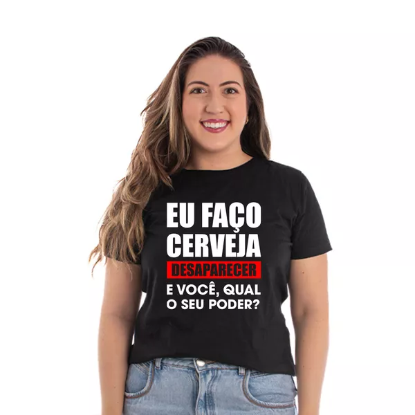 Camiseta Baby Look Eu Faço Cerveja Desaparecer