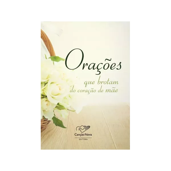 *ORAÇÕES QUE BROTAM DO CORAÇÃO DE MÃE