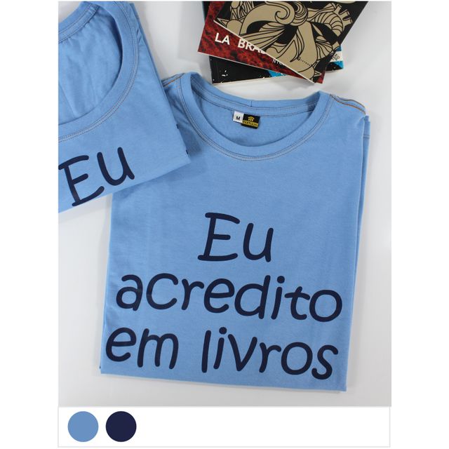 Camiseta Eu Acredito em Livros - Azul