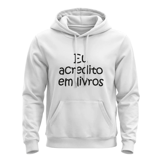 Moletom Eu Acredito Em Livros - Branco