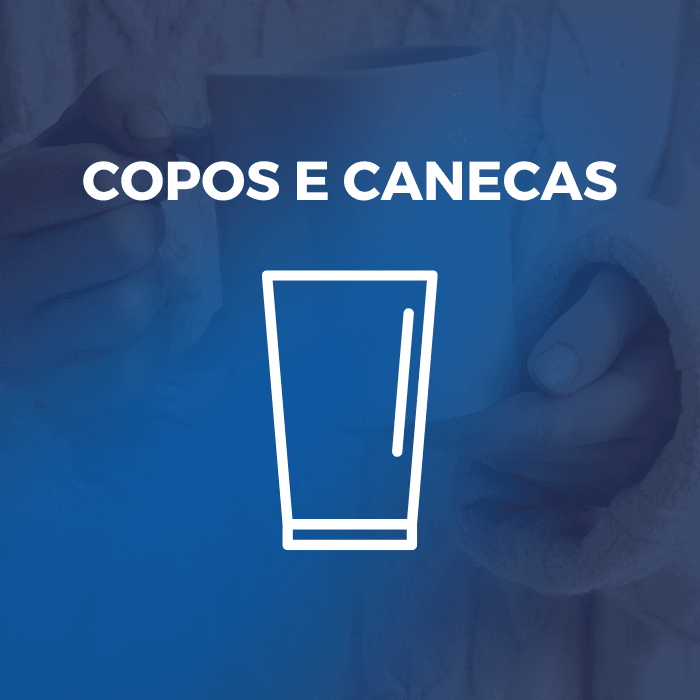 Copos e Canecas