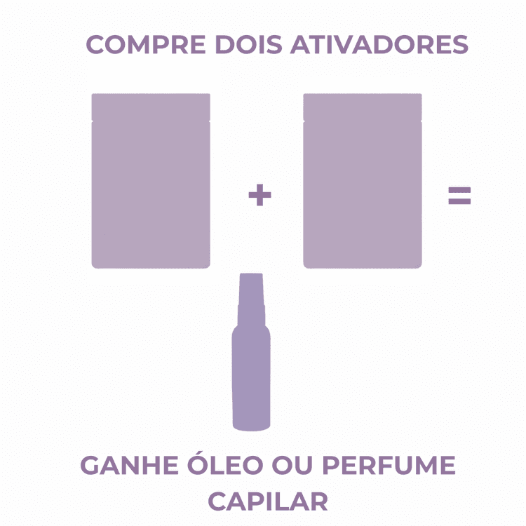Compre 2 ativadores e ganhe um brinde a sua escolha (Perfume Capilar ou Óleo Reparador totalmente grátis)