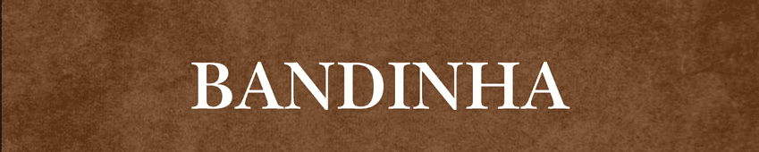 BANDINHA 