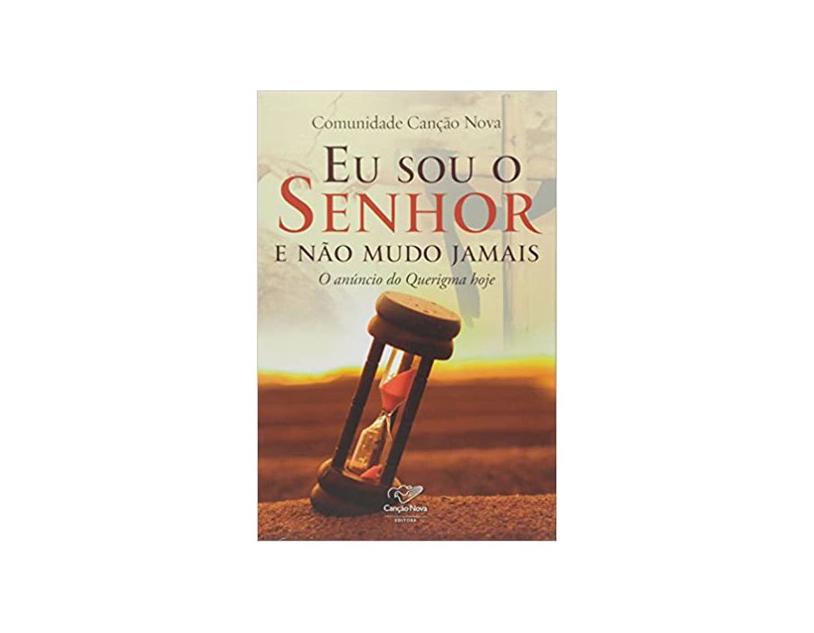 EU SOU O SENHOR E NAO MUDO JAMAIS - O ANÚNCIO DO QUERIGMA HOJE ...